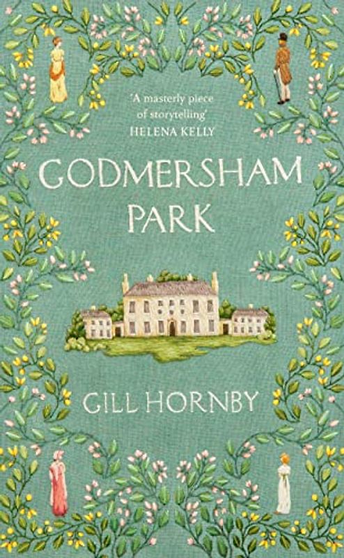 Godmersham Park: The Sunday Times top ten bestseller by the acclaimed author of Miss Austen