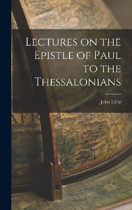 Lectures on the Epistle of Paul to the Thessalonians