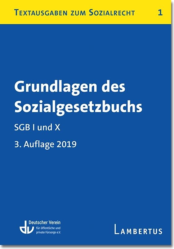 Grundlagen des Sozialgesetzbuchs. SGB I und X - Stand 1.1.2019