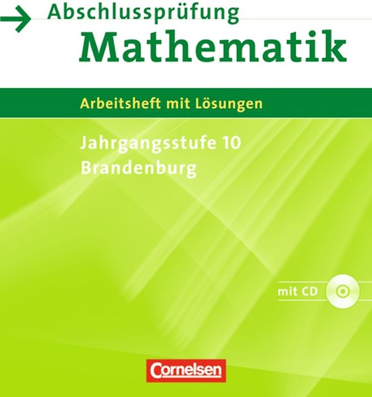 Abschlussprüfung Mathematik - Sekundarstufe I - Brandenburg / 10. Schuljahr - Arbeitsheft mit eingelegten Lösungen und CD-ROM