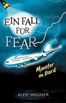 Monster an Bord: Jugendkrimi (Ein Fall für FEAR, Band 1)