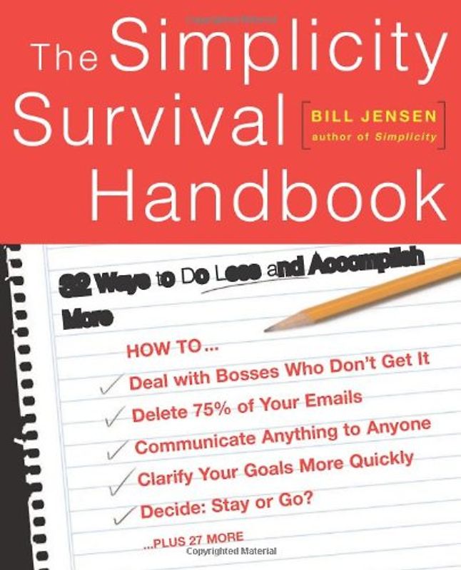 The Simplicity Survival Handbook: 32 Ways to Do Less and Accomplish More