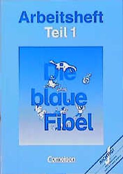 Die blaue Fibel / Arbeitshefte 1 und 2