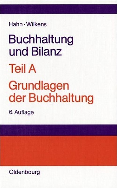 Buchhaltung und Bilanz Teil A: Grundlagen der Buchhaltung