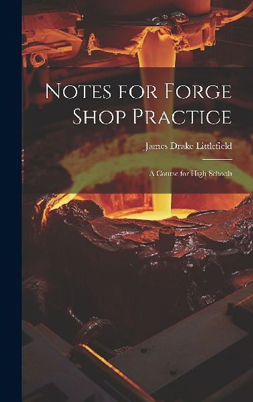 Notes for Forge Shop Practice: A Course for High Schools
