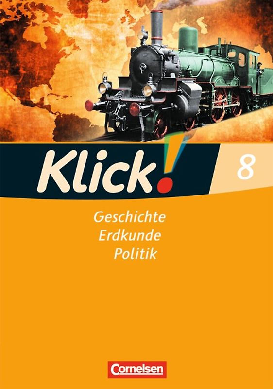 Klick! Geschichte, Erdkunde, Politik - Westliche Bundesländer - Ausgabe ab 2007 - 8. Schuljahr