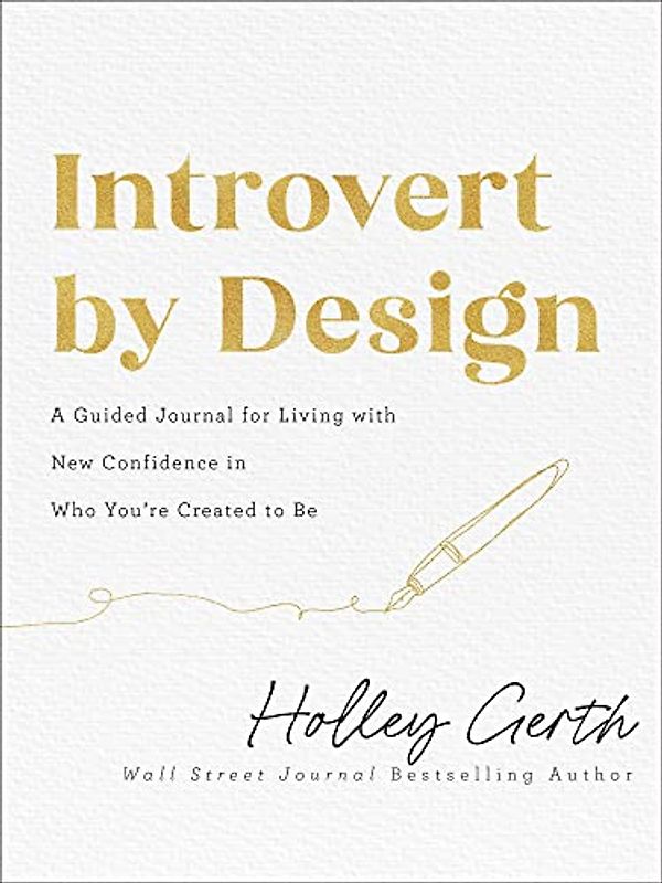 Introvert by Design: A Guided Journal for Living With New Confidence in Who You're Created to Be