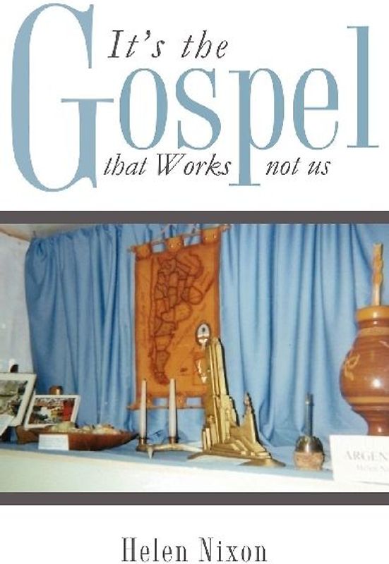 It's the Gospel that Works not us