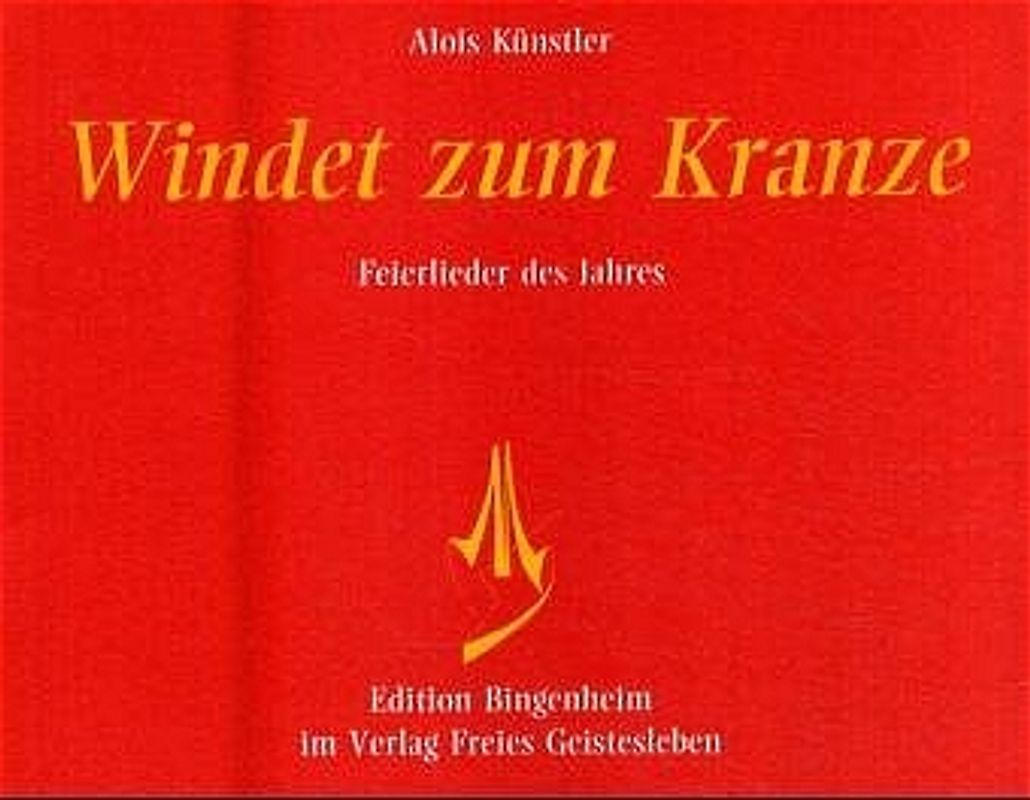 Windet zum Kranze. Feierlieder des Jahres