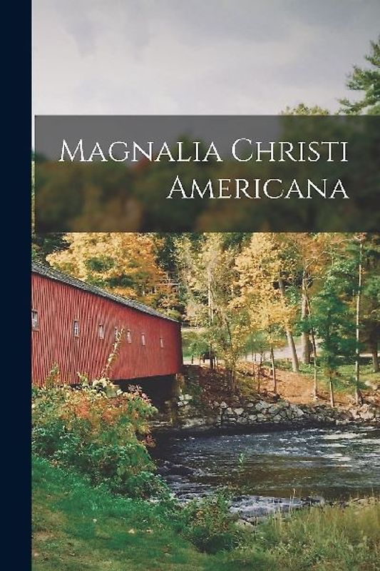 Magnalia Christi Americana