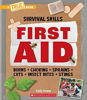 First Aid (True Books: Survival Skills)