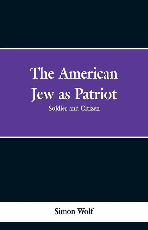 The American Jew as Patriot. Soldier and Citizen