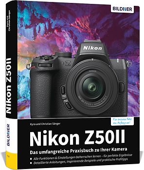 Nikon Z50 II: Das umfangreiche Praxisbuch zu Ihrer Kamera