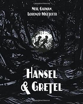 Hansel and Gretel Standard Edition (A Toon Graphic) - Gaiman, Neil