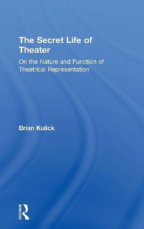 The Secret Life of Theater