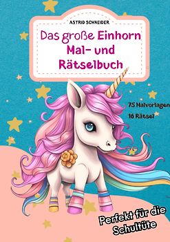 Das große EINHORN Mal- und Rätselbuch. Perfekt für die Schultüte.