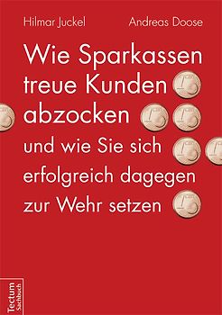 Wie Sparkassen treue Kunden abzocken und wie Sie sich erfolgreich dagegen zur Wehr setzen