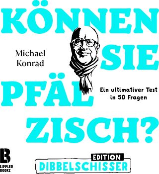 Können Sie Pfälzisch - Edition Dibbelschisser