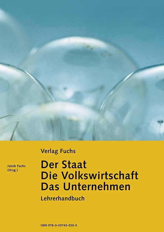 Der Staat, die Volkswirtschaft, das Unternehmen