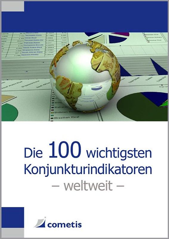 Die 100 wichtigsten Konjunkturindikatoren - weltweit