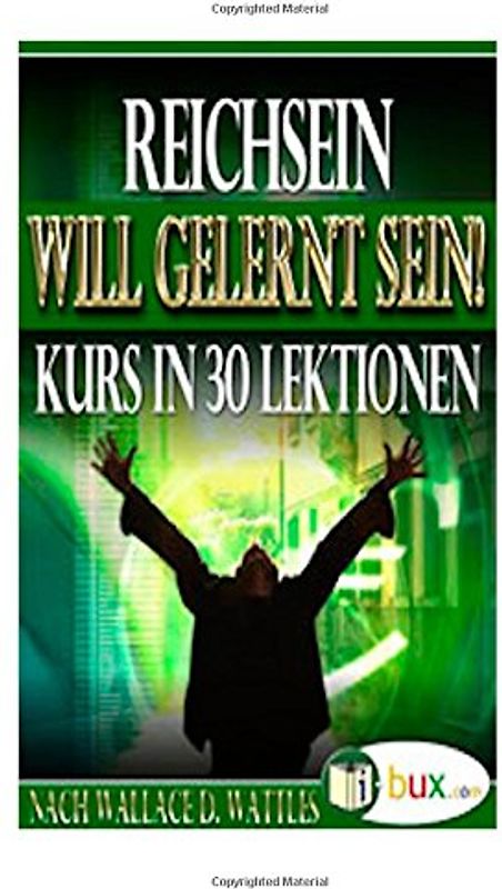 Reichsein will gelernt sein: Kurs in 30 Lektionen (Bewusster leben) - Schmid-Wilhelm, Benno
