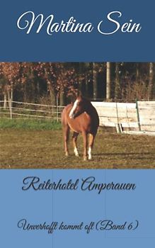 Reiterhotel Amperauen: Unverhofft kommt oft