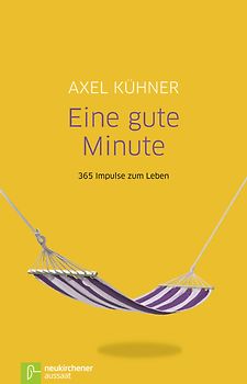 Eine gute Minute. 365 Impulse zum Leben