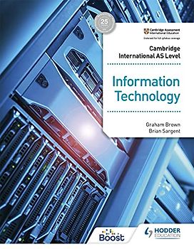 Cambridge International AS Level Information Technology Student's Book