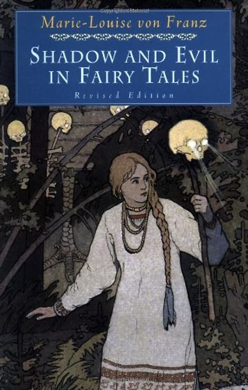 Shadow and Evil in Fairy Tales (A C.G. Jung Foundation Book) - Marie-Louise Von Franz