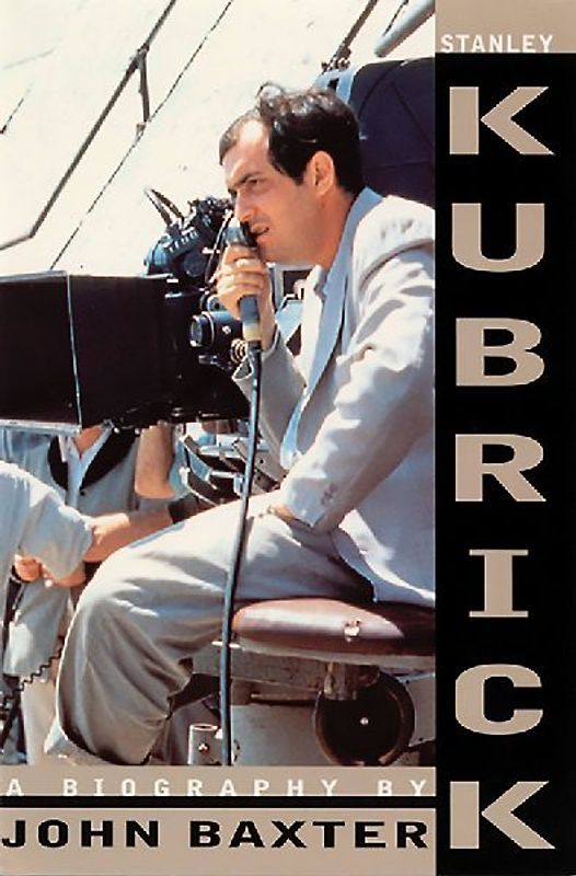 Stanley Kubrick: A Biography - Baxter, John