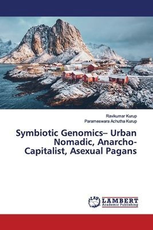 Symbiotic Genomics¿ Urban Nomadic, Anarcho-Capitalist, Asexual Pagans