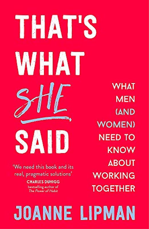 That's What She Said: What Men (and Women) Need to Know About Working Together