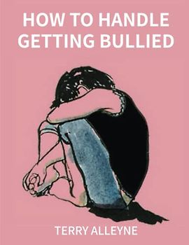 HOW TO HANDLE GETTING BULLIED