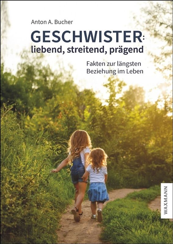 Geschwister: liebend, streitend, prägend