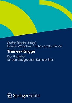 Trainee-Knigge. Der Ratgeber für den erfolgreichen Karriere-Start