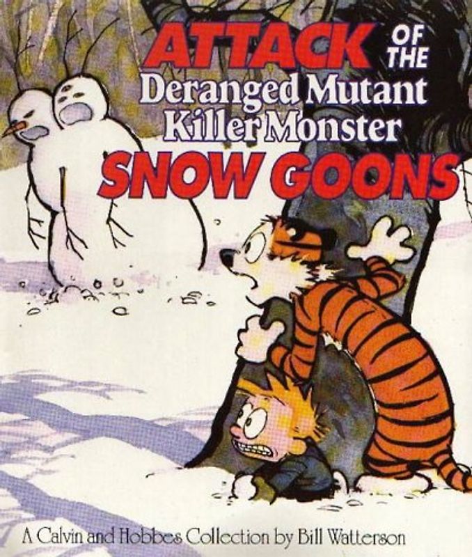Attack of the Deranged Mutant Killer Monster Snow Goons. A Calvin and Hobbes collection (Calvin and Hobbes Series)