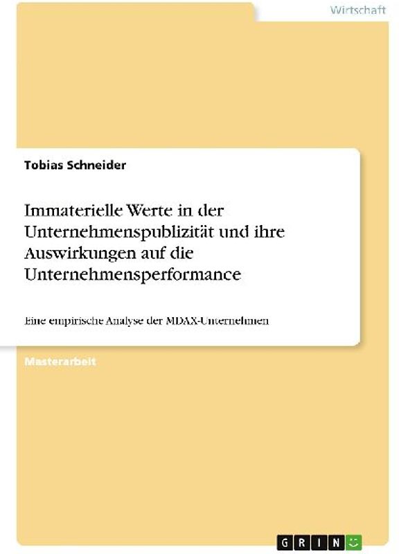 Immaterielle Werte in der Unternehmenspublizität und ihre Auswirkungen auf die Unternehmensperformance