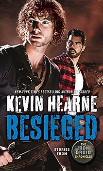 Besieged: Book Nine of The Iron Druid Chronicles (Short Stories)
