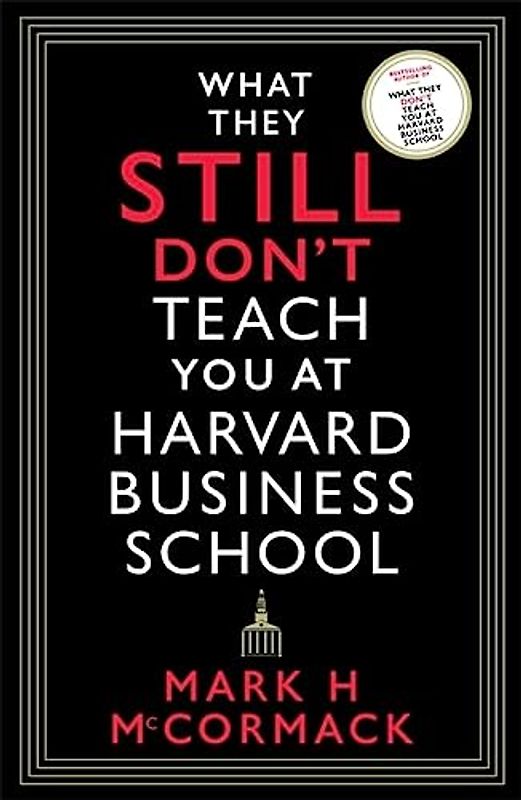 What They Still Don't Teach You At Harvard Business School