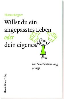 Willst du ein angepasstes Leben oder dein eigenes?