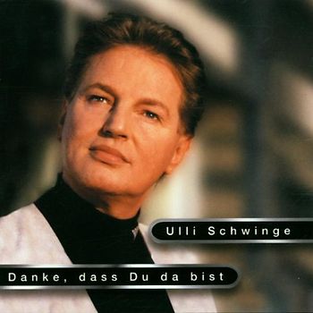 Ulli Schwinge - Danke das du Da Bist