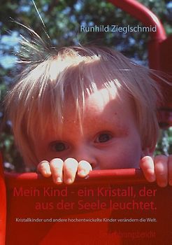 Mein Kind - ein Kristall, der aus der Seele leuchtet.