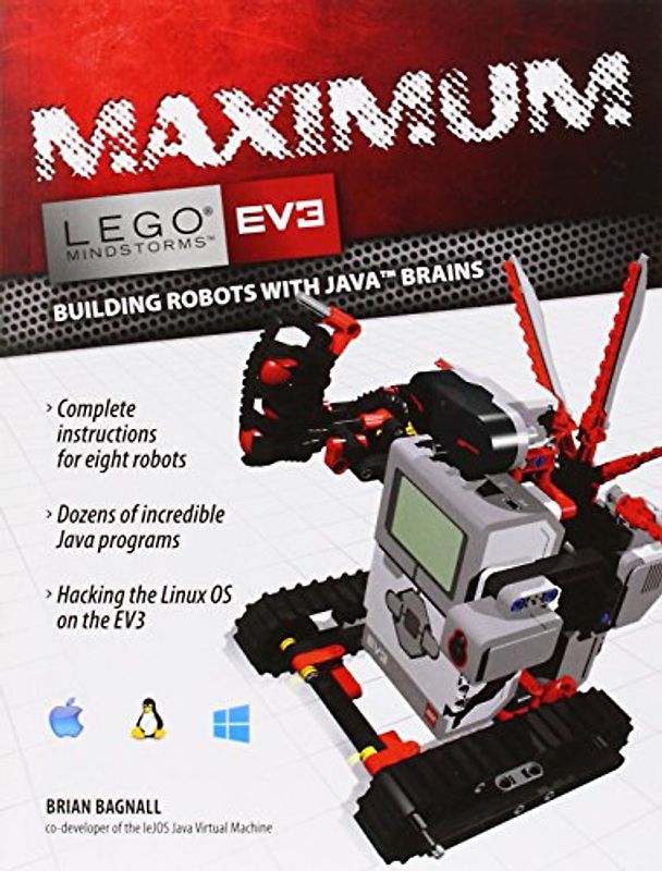 Maximum Lego Ev3: Building Robots with Java Brains (Lego Mindstorms Ev3) - Bagnall, Brian