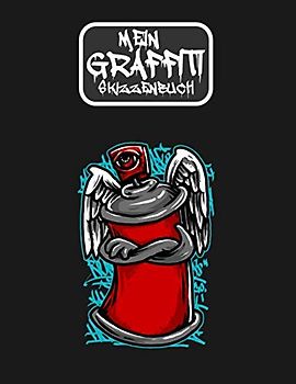 Mein Graffiti Skizzenbuch: Blanko Zeichenbuch zum Selbstgestalten | Sketchbook | Sprayer