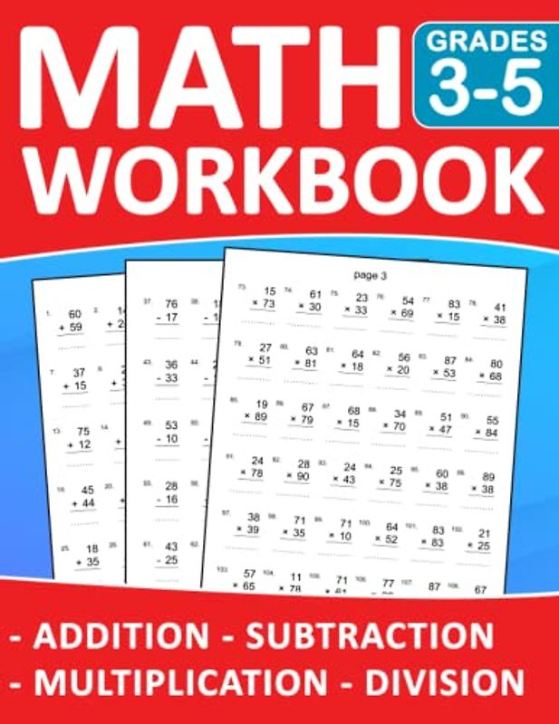 Math Workbook For Grades 3-5 Addition,Subtraction,Multiplication,Division Exercises With Answers: Math Practice 100 days Addition, Subtraction, ... | Math Workbook For Classroom or Homeschool