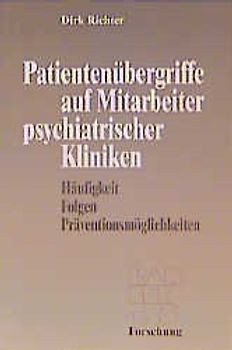 Patientenübergriffe auf Mitarbeiter psychiatrischer Kliniken