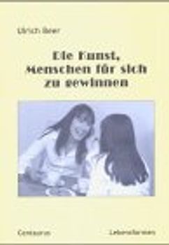 Die Kunst, Menschen für sich zu gewinnen