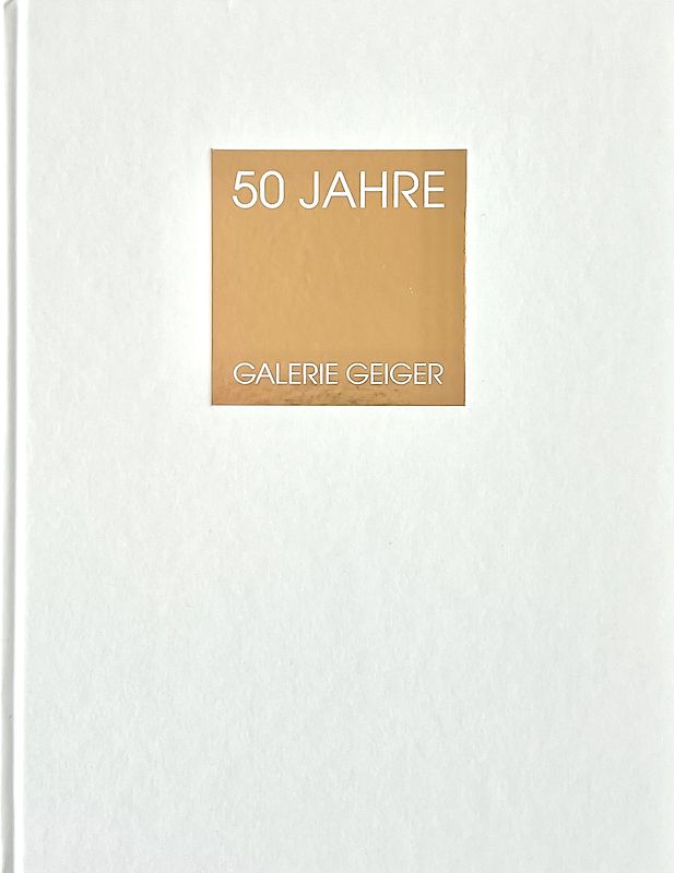 In Touch with Art History. 50 Jahre Galerie Geiger