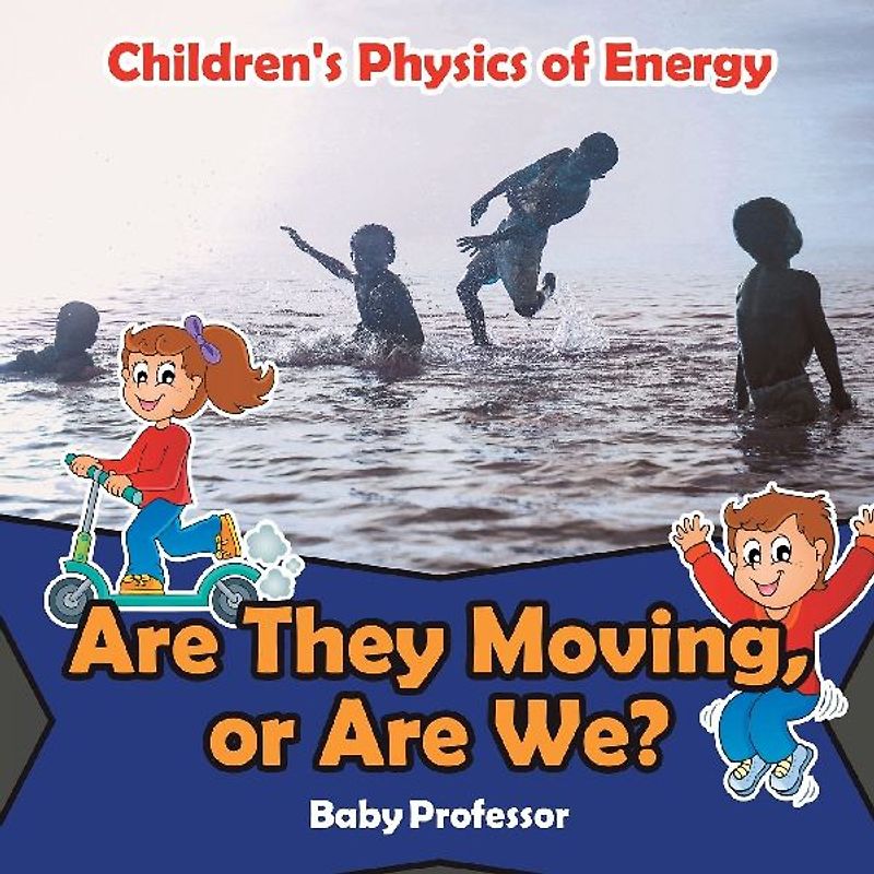 Are They Moving, or Are We? | Children's Physics of Energy