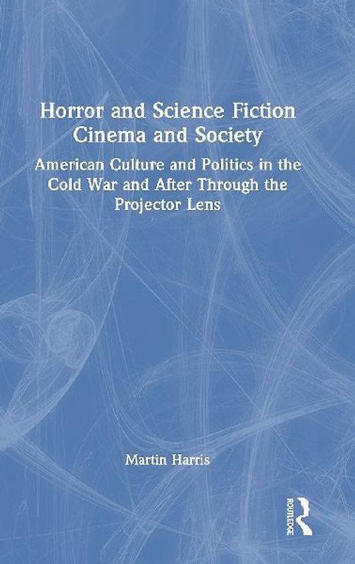 Horror and Science Fiction Cinema and Society